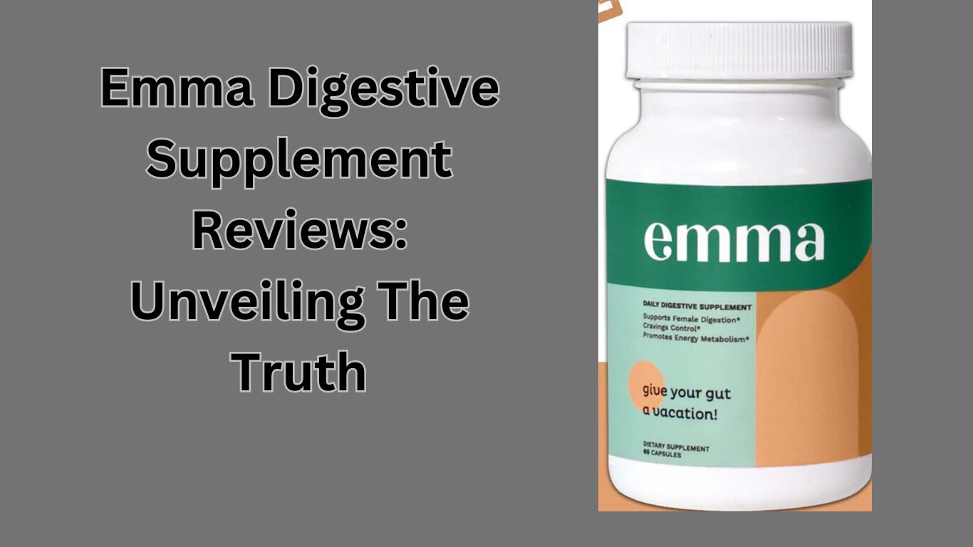 Emma Digestive Supplement Reviews: Unveiling The Best Truth