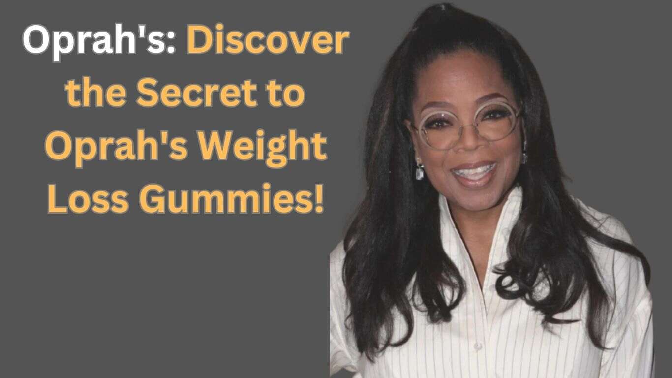 Oprah's: Discover the Secret to Oprah's Weight Loss Gummies! - NUTRITIONZX