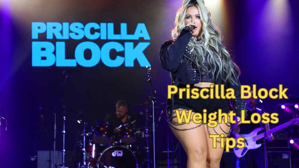 Priscilla Block Weight Loss Tips