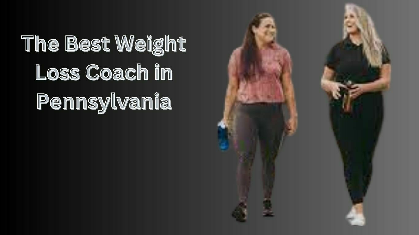 The Best Weight Loss Coach in Pennsylvania Transform Your Body