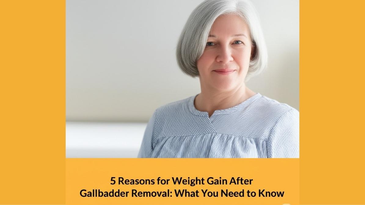5 Some Reasons for Gain Weight After Gallbladder Removal