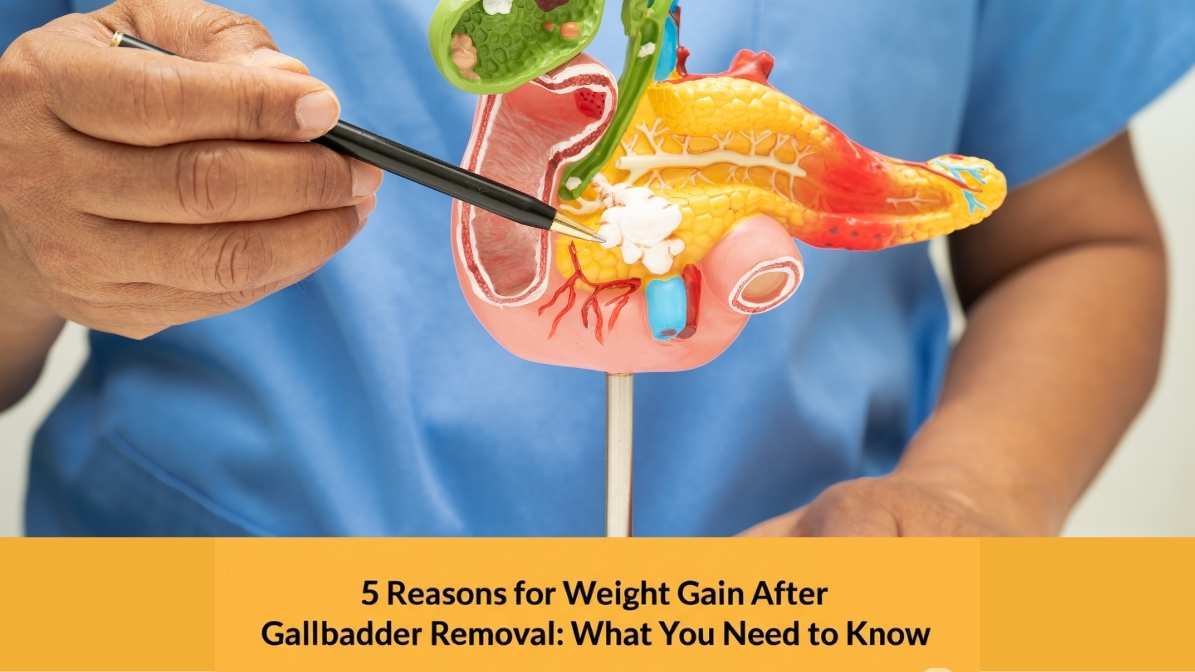5 Some Reasons for Gain Weight After Gallbladder Removal