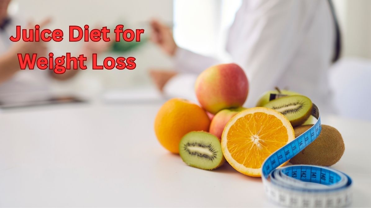 Benefits of Juice Diet for Weight Loss