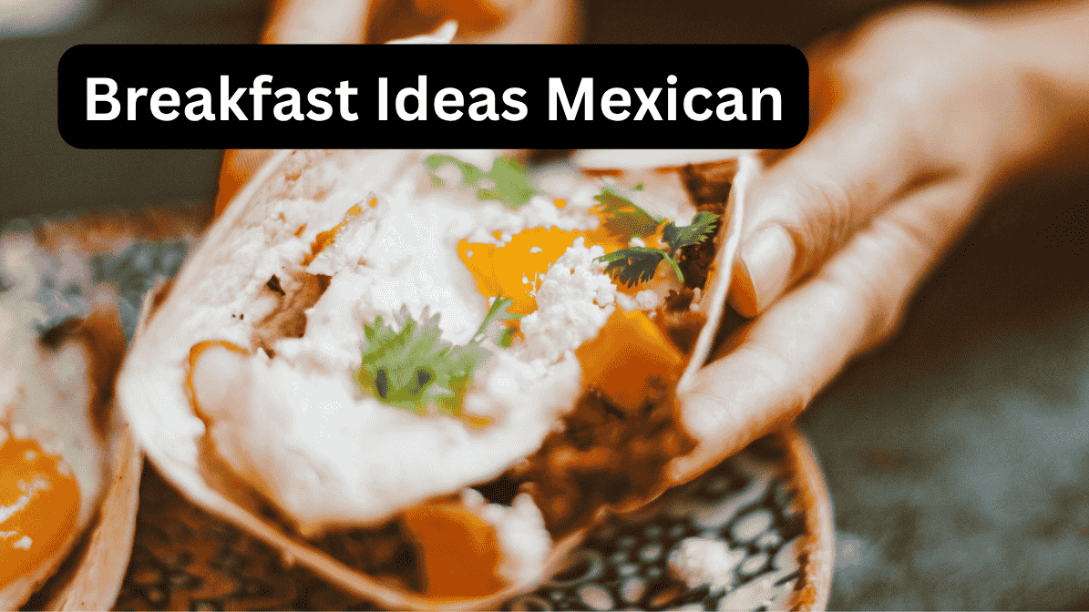 Breakfast Ideas Mexican
