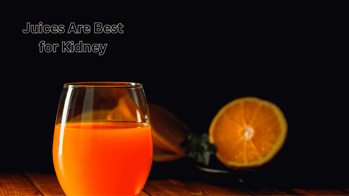 Juices Are Best for Kidney