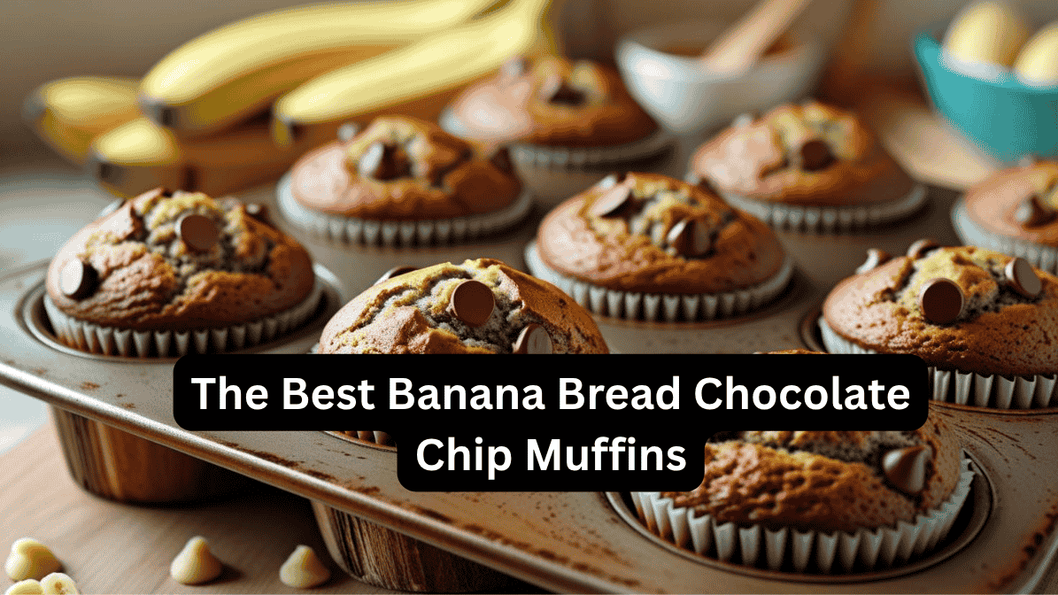 The Best Banana Bread Chocolate Chip Muffins