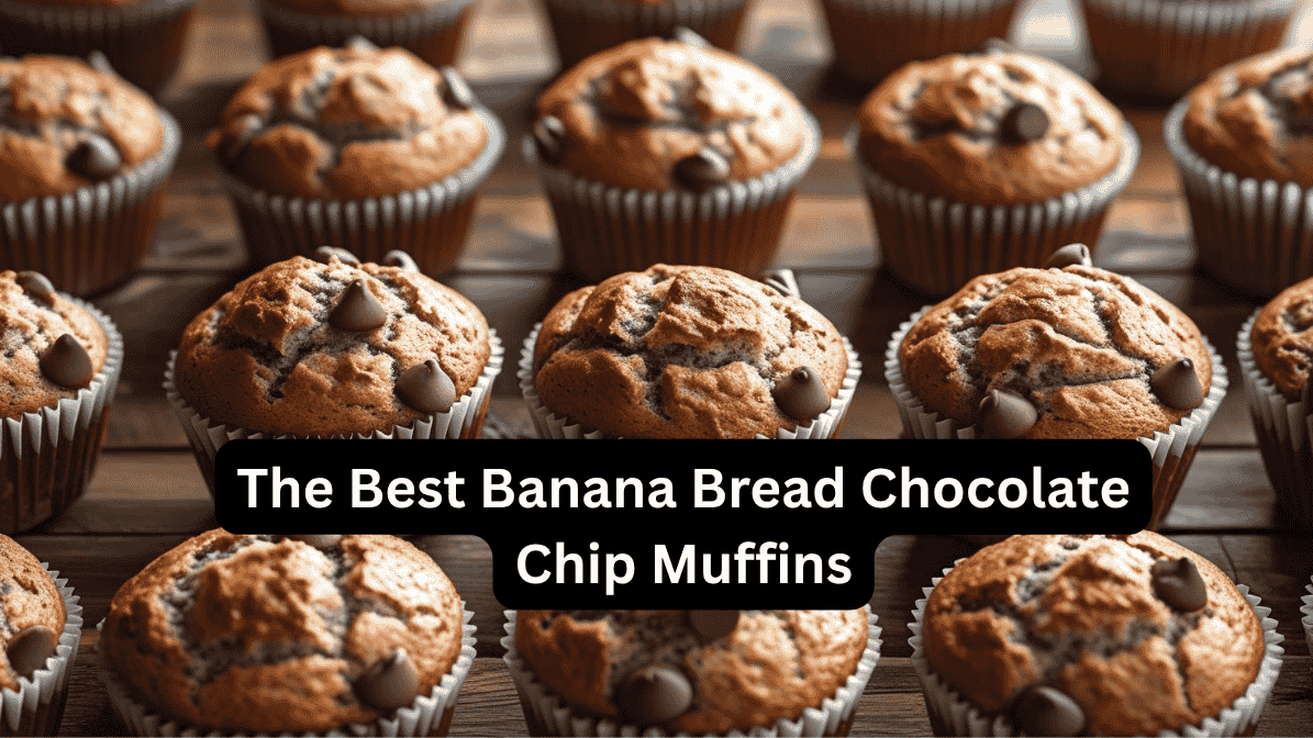 The Best Banana Bread Chocolate Chip Muffins