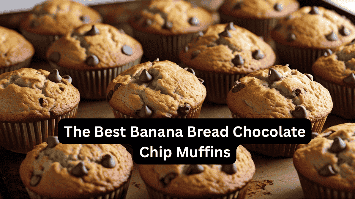 The Best Banana Bread Chocolate Chip Muffins